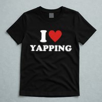  I Love Yapping I Heart Yapping T-Shirt