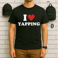  I Love Yapping I Heart Yapping T-Shirt