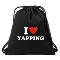  I Love Yapping I Heart Yapping Drawstring Bag