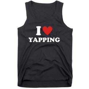  I Love Yapping I Heart Yapping Tank Top