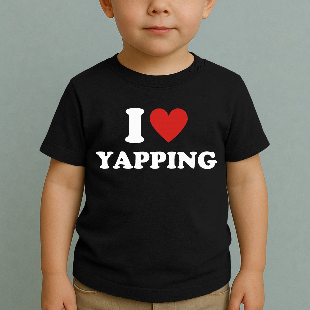  I Love Yapping I Heart Yapping Toddler T-Shirt