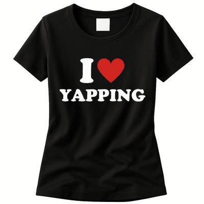  I Love Yapping I Heart Yapping Womens T-Shirt