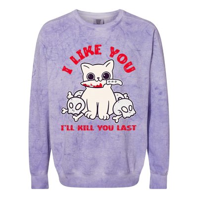 I Like You ILl Kill You Last Murder Serial Killer Colorblast Crewneck Sweatshirt