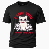 I Like You ILl Kill You Last Murder Serial Killer Cooling Performance Crew T-Shirt