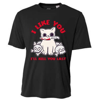 I Like You ILl Kill You Last Murder Serial Killer Cooling Performance Crew T-Shirt