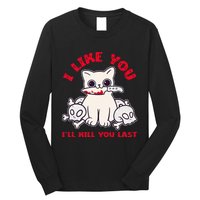 I Like You ILl Kill You Last Murder Serial Killer Long Sleeve Shirt