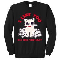 I Like You ILl Kill You Last Murder Serial Killer Sweatshirt