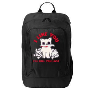 I Like You ILl Kill You Last Murder Serial Killer City Backpack