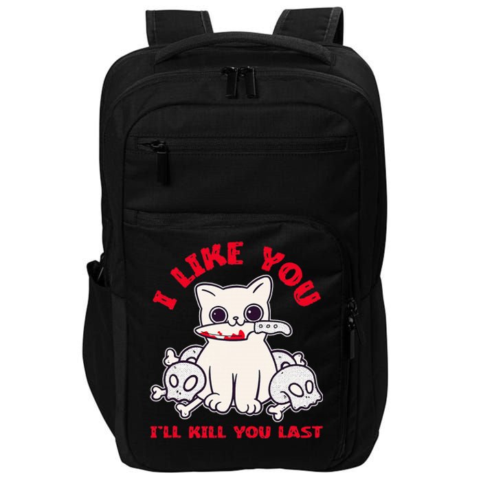 I Like You ILl Kill You Last Murder Serial Killer Impact Tech Backpack