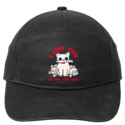 I Like You ILl Kill You Last Murder Serial Killer 7-Panel Snapback Hat