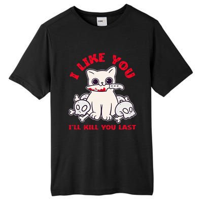 I Like You ILl Kill You Last Murder Serial Killer Tall Fusion ChromaSoft Performance T-Shirt