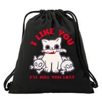 I Like You ILl Kill You Last Murder Serial Killer Drawstring Bag