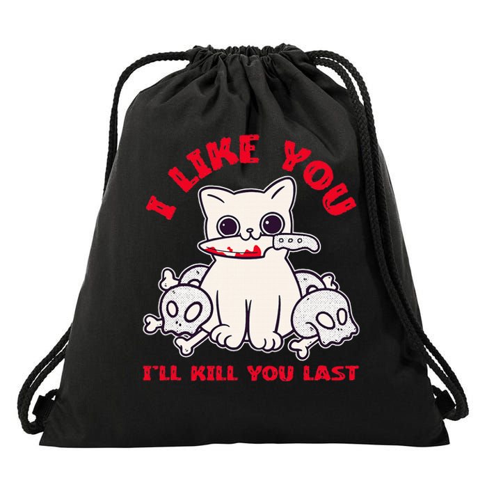 I Like You ILl Kill You Last Murder Serial Killer Drawstring Bag