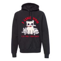 I Like You ILl Kill You Last Murder Serial Killer Premium Hoodie