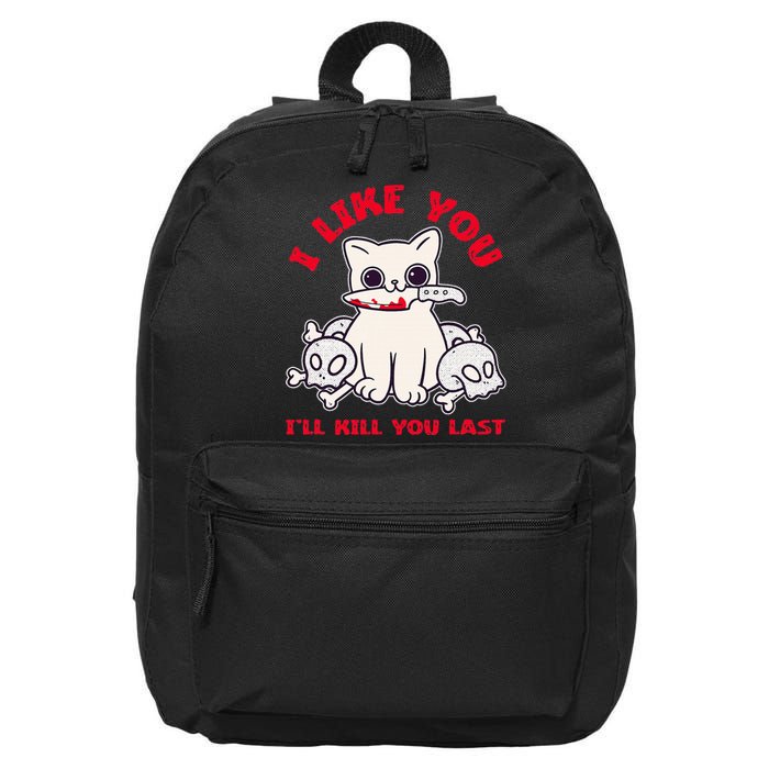 I Like You ILl Kill You Last Murder Serial Killer 16 in Basic Backpack