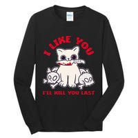 I Like You ILl Kill You Last Murder Serial Killer Tall Long Sleeve T-Shirt