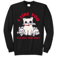 I Like You ILl Kill You Last Murder Serial Killer Tall Sweatshirt