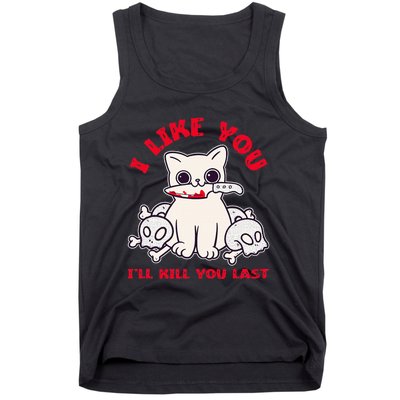 I Like You ILl Kill You Last Murder Serial Killer Tank Top