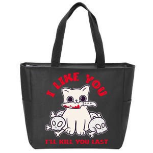 I Like You ILl Kill You Last Murder Serial Killer Zip Tote Bag