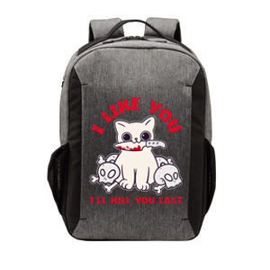 I Like You ILl Kill You Last Murder Serial Killer Vector Backpack