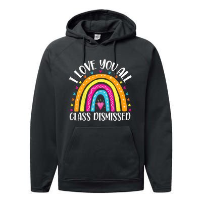 I Love You All Class Dismissed Last Day Of School Teacher Rainbow Performance Fleece Hoodie