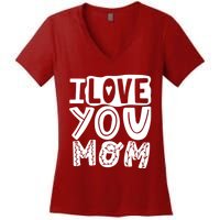 I Love You Mom Mothers Day Women's V-Neck T-Shirt