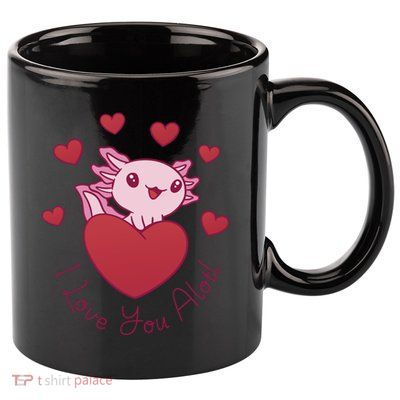 I Love You Alotl Valentines Day 11oz C Handle Ceramic Mug