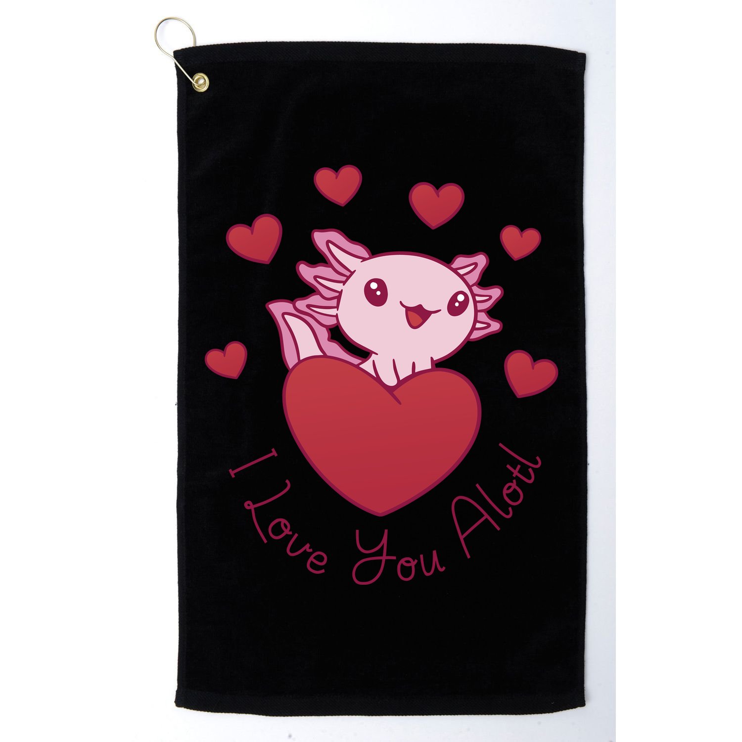I Love You Alotl Valentines Day Golf Towel