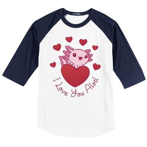 I Love You Alotl Valentines Day Baseball Sleeve Shirt