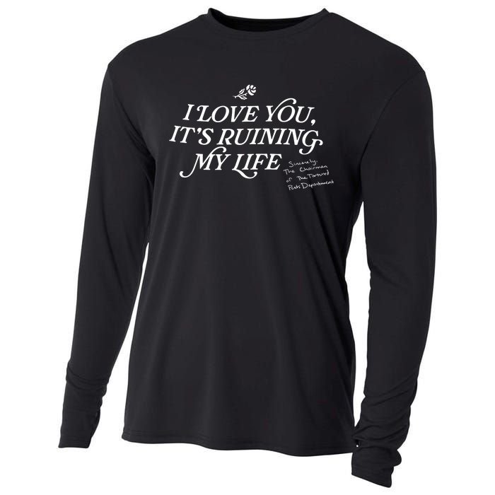 I Love You But ItS Ruining My Life Cooling Performance Long Sleeve Crew