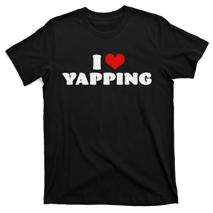 I Love Yapping I Heart Yapping Red Heart Funny T-Shirt