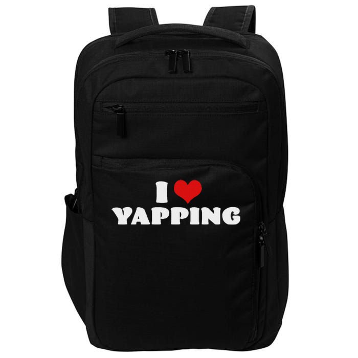 I Love Yapping I Heart Yapping Red Heart Funny Impact Tech Backpack