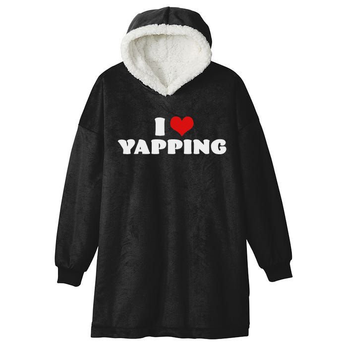 I Love Yapping I Heart Yapping Red Heart Funny Hooded Wearable Blanket