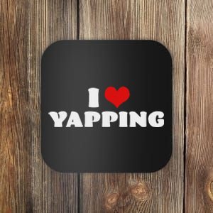 I Love Yapping I Heart Yapping Red Heart Funny Coaster