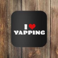 I Love Yapping I Heart Yapping Red Heart Funny Coaster