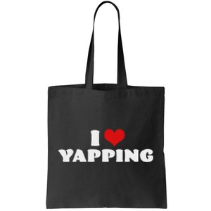 I Love Yapping I Heart Yapping Red Heart Funny Tote Bag