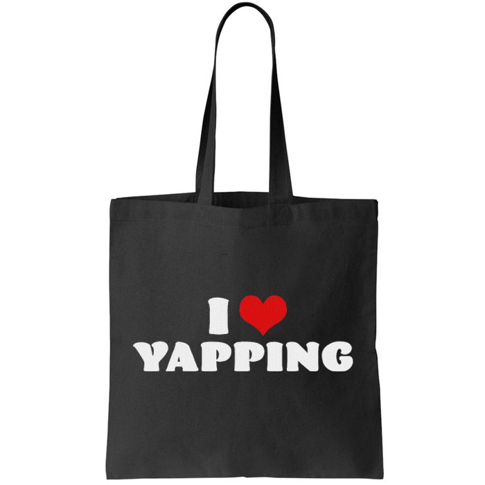 I Love Yapping I Heart Yapping Red Heart Funny Tote Bag