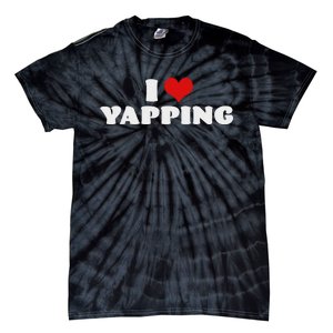 I Love Yapping I Heart Yapping Red Heart Funny Tie-Dye T-Shirt