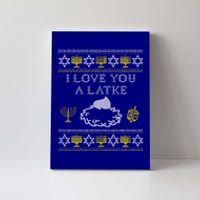 I Love You A Latke Great Gift Funny Chanukah Funny Gift Hanukkah Great Gift Canvas