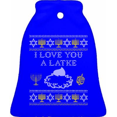 I Love You A Latke Great Gift Funny Chanukah Funny Gift Hanukkah Great Gift Ceramic Bell Ornament