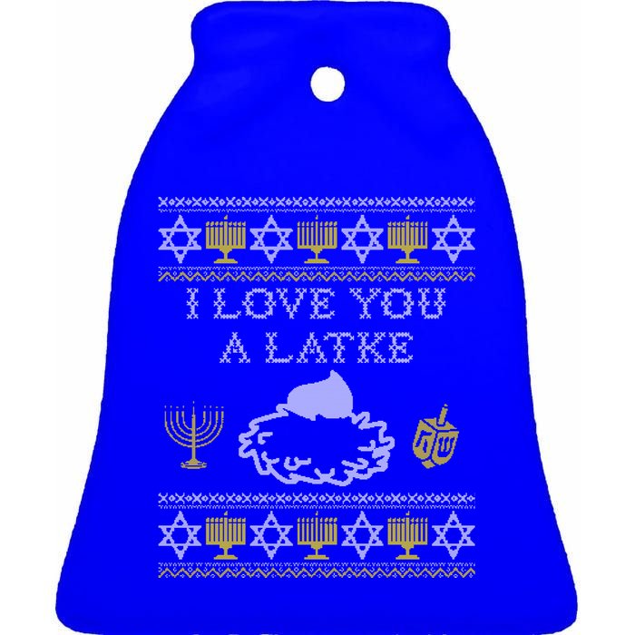 I Love You A Latke Great Gift Funny Chanukah Funny Gift Hanukkah Great Gift Ceramic Bell Ornament