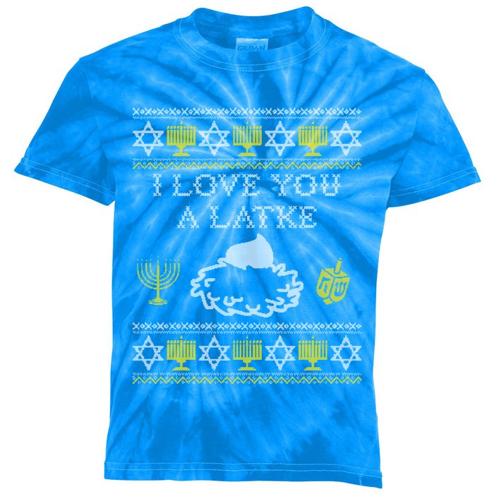 I Love You A Latke Great Gift Funny Chanukah Funny Gift Hanukkah Great Gift Kids Tie-Dye T-Shirt