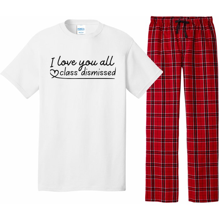 I Love You All Class Dismissed Teacher Last Day Of School Pajama Set