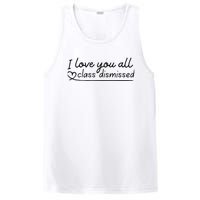 I Love You All Class Dismissed Teacher Last Day Of School PosiCharge Competitor Tank