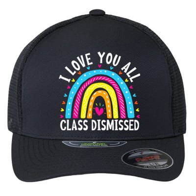 I Love You All Class Dismissed Teacher Last Day Of School Flexfit Unipanel Trucker Cap