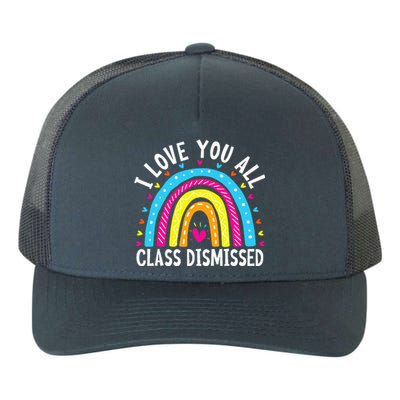 I Love You All Class Dismissed Teacher Last Day Of School Yupoong Adult 5-Panel Trucker Hat