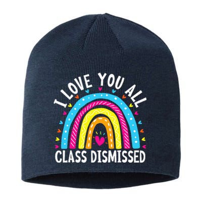 I Love You All Class Dismissed Teacher Last Day Of School Sustainable Beanie