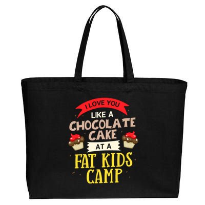 I Love You Like A Chocolate Cake At A Fat Camp Foodie Gift Cotton Canvas Jumbo Tote