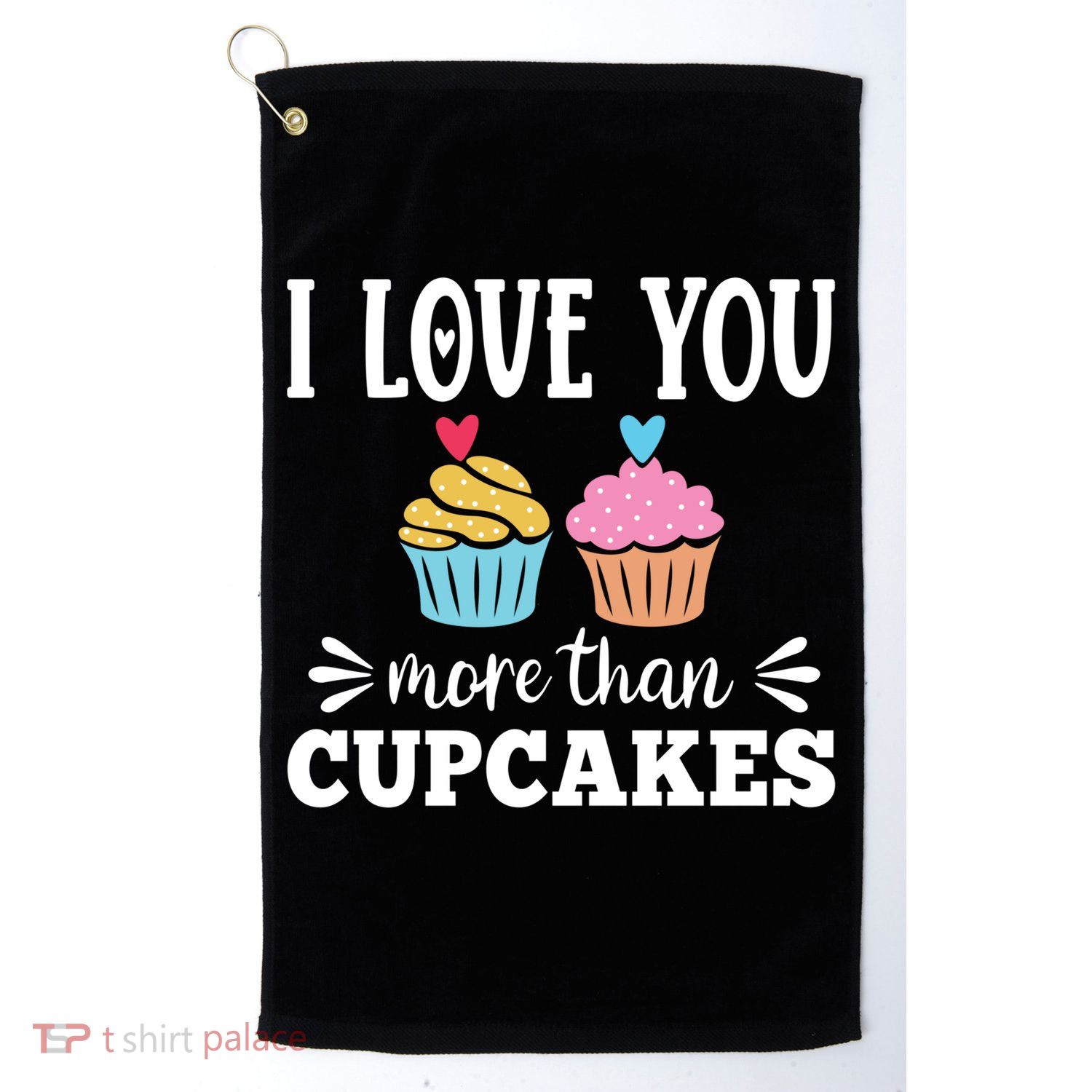 I Love You More Than Cupcakes Funny Valentines Day Gift Golf Towel