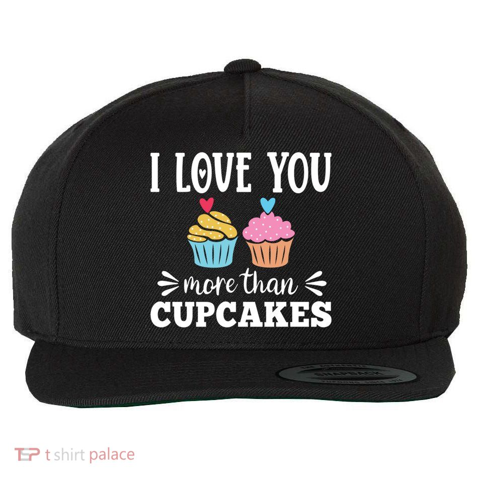 I Love You More Than Cupcakes Funny Valentines Day Gift Wool Snapback Cap
